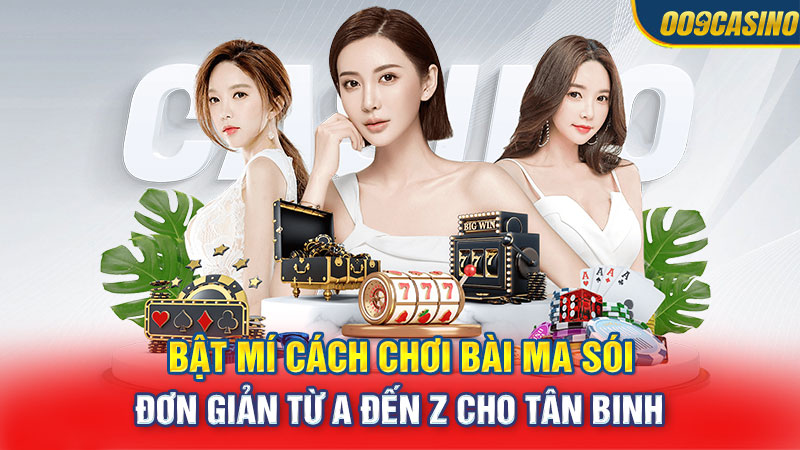 Bật Mí Cách Chơi Bài Ma Sói Đơn Giản Từ A Đến Z Cho Tân Binh