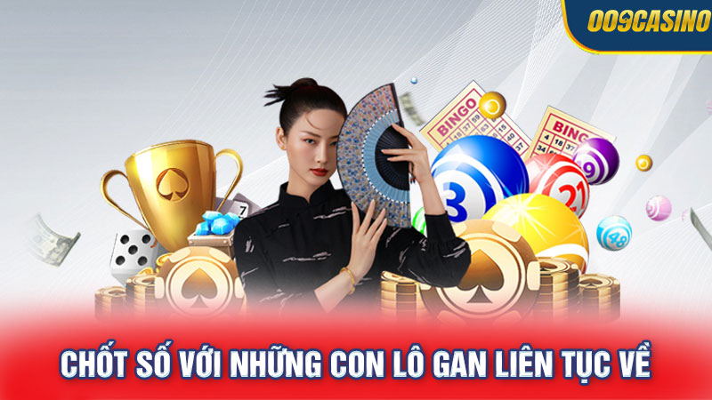 Chốt số với những con lô gan liên tục về