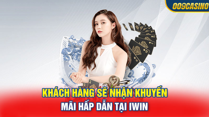 Khách hàng sẽ nhận khuyến mãi hấp dẫn tại iwin