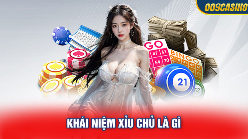 Khái niệm xỉu chủ là gì