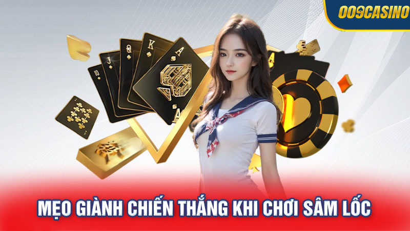 Sâm lốc là gì - Mẹo giành chiến thắng khi chơi sâm lốc